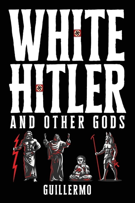 White Hitler and Other Gods, (Paperback)