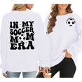 thumbnail image 1 of White Hoodies for Women Soccer Mom Sweatshirt Women Funny In My Soccer Mom Graphic Shirts Fall Football Mama Long Sleeves Tops Fall Outfits for Women 2024, 1 of 4