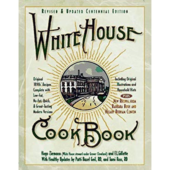 Pre-Owned White House Cookbook: Revised and Updated Centennial Edition (Paperback) 1565610830 9781565610835