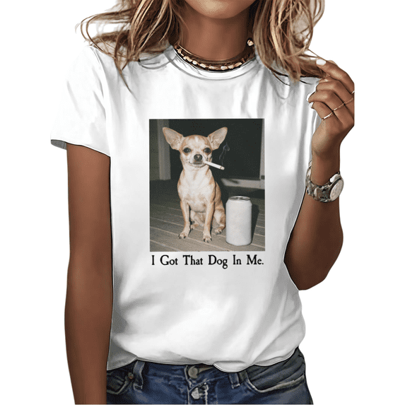 White I Got That Dog In Me Chihuahua Meme Funny Vintage Graphic Tees Print Tshirt Shirts Edgy Chihuahua Lover Tops S-5XL