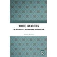 thumbnail image 1 of White Identities: An Historical & International Introduction, (Hardcover), 1 of 1