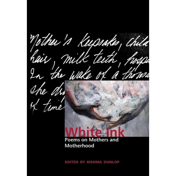 White Ink: Poems on Mothers and Motherhood (Paperback)