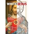 thumbnail image 1 of White Jesus: The Architecture of Racism in Religion and Education, (Paperback), 1 of 2