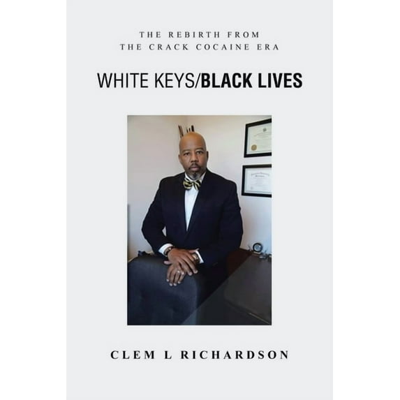 White Keys/Black Lives : The Rebirth from the Crack Cocaine Era (Paperback)