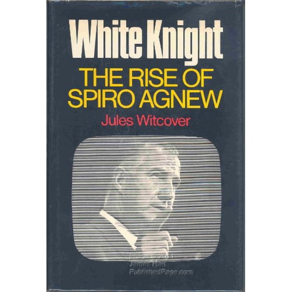 Pre-Owned White Knight: The Rise of Spiro Agnew Paperback Jules Witcover