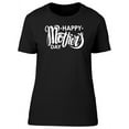 thumbnail image 1 of White Lettering Text Mothers Day T-Shirt Women -Image by Shutterstock, Female Medium, 1 of 2