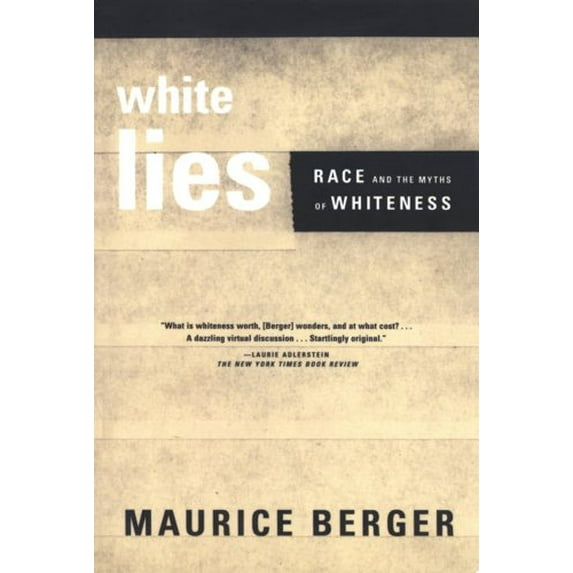 Pre-Owned White Lies: Race and the Myths of Whiteness (Hardcover) 0374289492 9780374289492