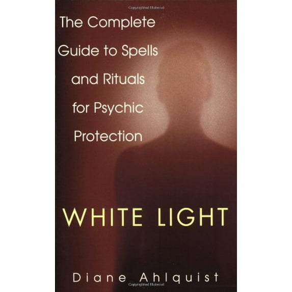 Pre-Owned White Light: The Complete Guide to Spells and Rituals for Psychic Protection (Paperback) 0806522984 9780806522982