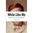 thumbnail image 1 of Pre-Owned White Like Me: Reflections on Race from a Privileged Son (Paperback) 1933368993 9781933368993, 1 of 1