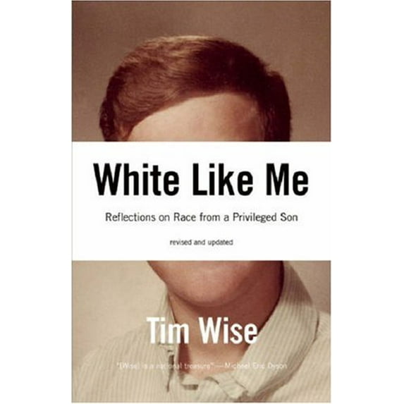 Pre-Owned White Like Me: Reflections on Race from a Privileged Son (Paperback) 1933368993 9781933368993