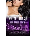 thumbnail image 1 of Pre-Owned White Lines III: All Falls Down (Paperback) 1250042992 9781250042996, 1 of 1