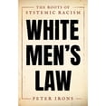thumbnail image 1 of Pre-Owned White Men's Law : The Roots of Systemic Racism, Hardcover by Irons, Peter, ISBN 0190914947, ISBN-13 9780190914943, 1 of 1