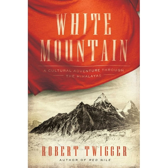 White Mountain : A Cultural Adventure Through the Himalayas (Paperback)