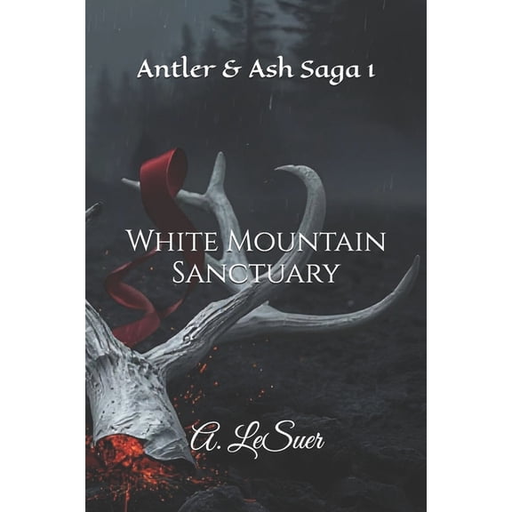 White Mountain Sanctuary: Antler & Ash Saga 1, (Paperback)