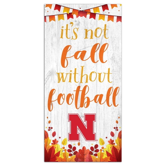 White Nebraska Huskers 6'' x 12'' Not Fall Without Football Sign