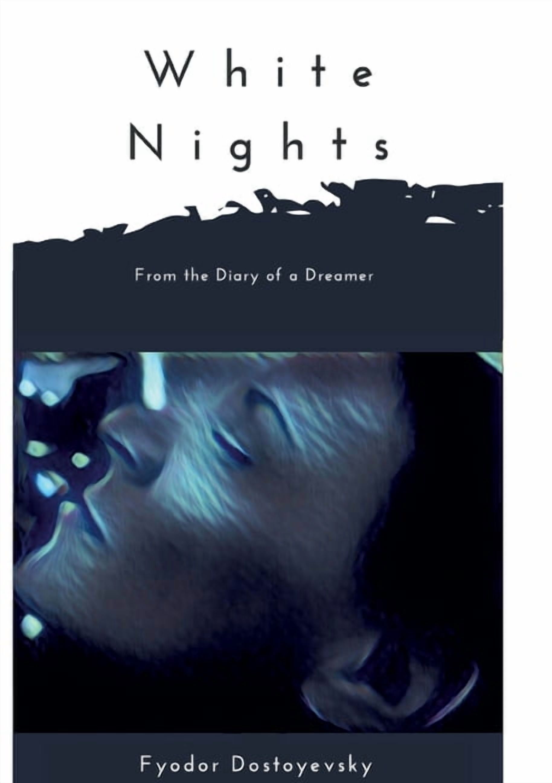 White Nights: A Sentimental Story from the Diary of a Dreamer, (Paperback)