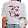 thumbnail image 1 of White Nothing But The Blood Of Jesus Print Tshirt Graphic Tees Shirts S-5XL Christian Faith Tops, 1 of 5