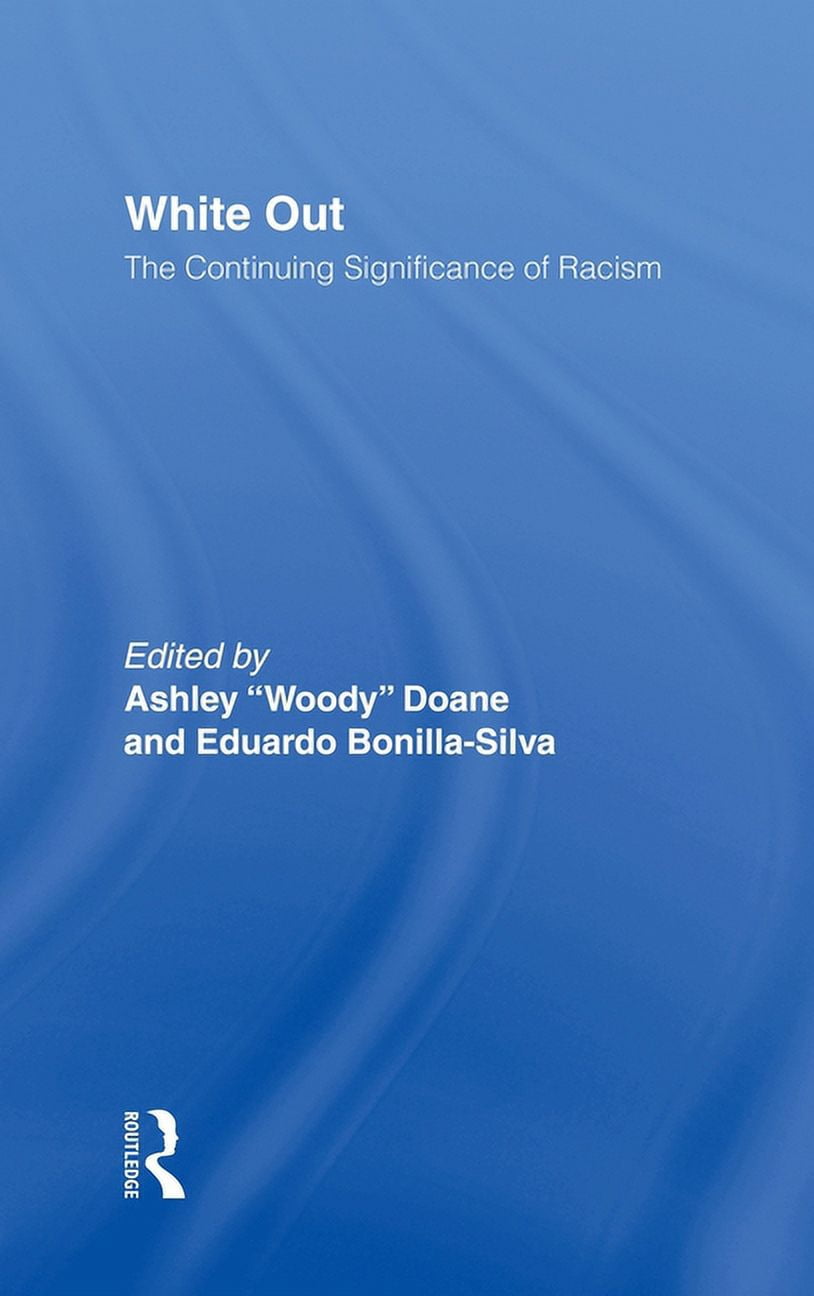 White Out: The Continuing Significance of Racism, (Hardcover)