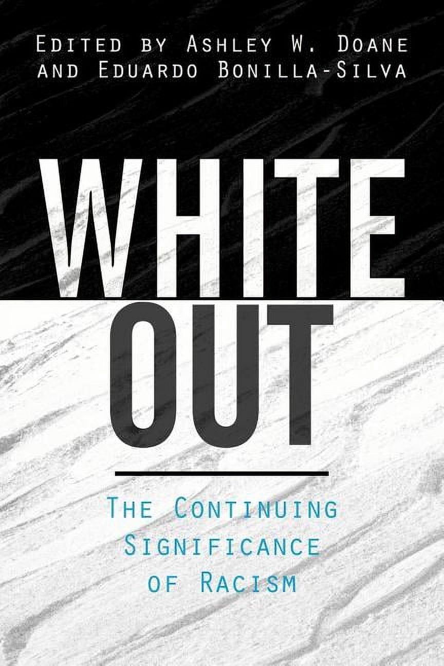 White Out: The Continuing Significance of Racism, (Paperback)