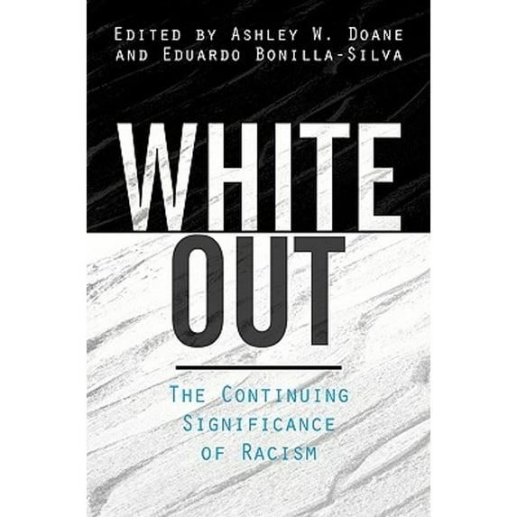 Pre-Owned White Out: The Continuing Significance of Racism (Paperback) 0415935830 9780415935838