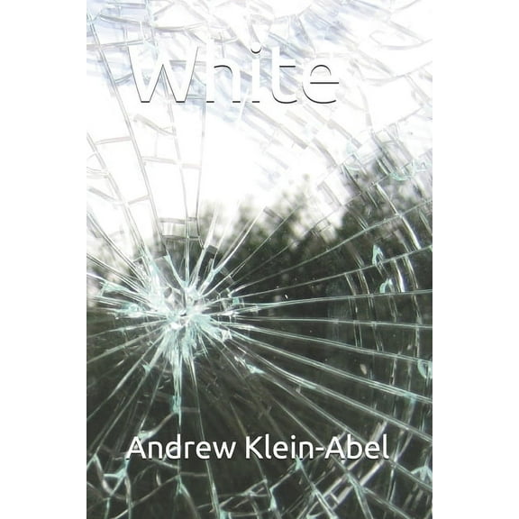 White Paperback 169214524X 9781692145248 Andrew Klein-Abel