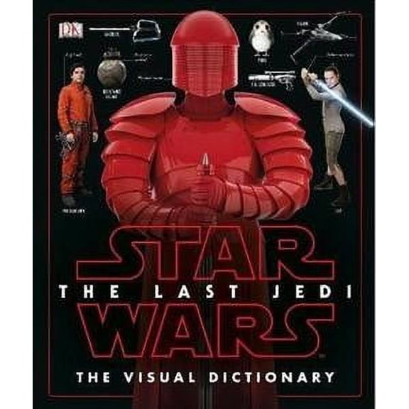 Star Wars The Last Jedi the Visual Dictionary