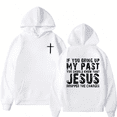 thumbnail image 1 of White Print Hoodie Graphic Sweatshirt Faith Hoodies If You Bring Up My Past Jesus Dropped The Charges Christian Apparel for Daily Wear Encouragement Gatherings Tops S-2XL, 1 of 6