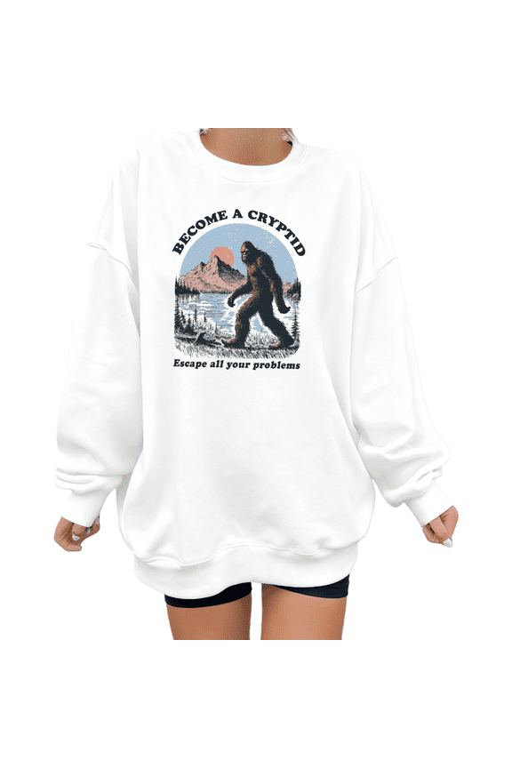 White Print Sweatshirt Graphic Sweatshirt Become A Cryptid Bigfoot Cotton S-3XL Tops