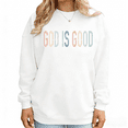 thumbnail image 1 of White Print Sweatshirt Graphic Sweatshirt God Is Good Inspirational Faith Size S-3XL Tops, 1 of 5