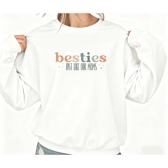 White Print Sweatshirt Graphic Sweatshirt besties just like our moms Gradient Letters Graphic Tees Shirts Family BFF Tops S-3XL