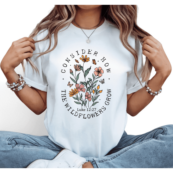 White Print Tshirt Cotton Graphic Tees Shirts Delicate Floral Wildflower Consider How The Wildflowers Grow Luke 12:27 Motif Comfortable Summer Faith S-5XL Plain Tops