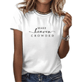 thumbnail image 1 of White Print Tshirt Cotton Graphic Tees Shirts Script Font MAKE heaven CROWDED Motif Comfortable Summer Faith S-5XL Plain Tops, 1 of 5