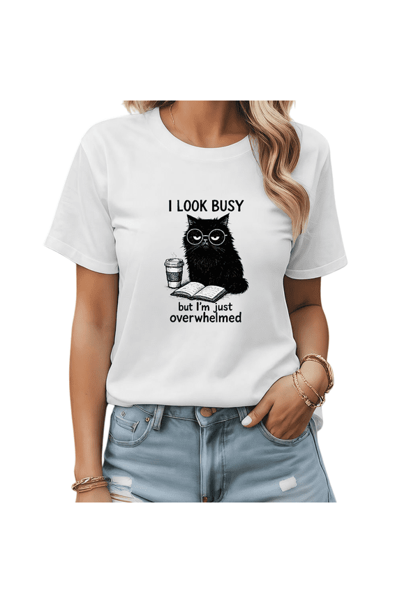 White Print Tshirt Graphic Tees Shirts I Look Busy But I'm Just Overwhelmed Cat Office Humor Casual Wear S-5XL Tops