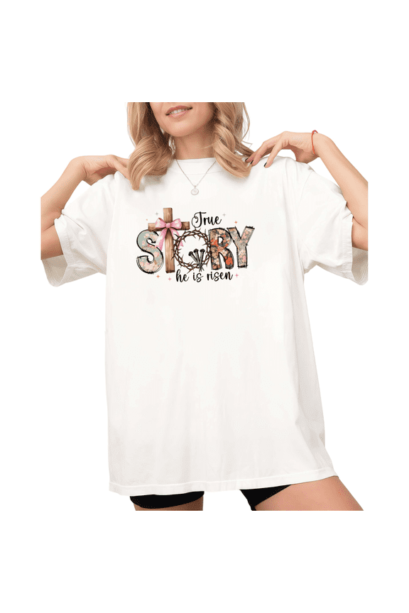 White Print Tshirt Graphic Tees True Story He Is Risen Easter Christian Shirts S-5XL Tops