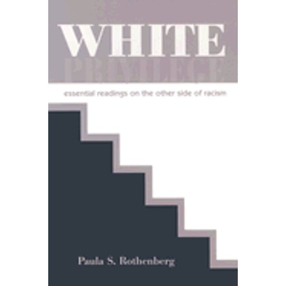 Pre-Owned White Privilege: Essential Readings on the Other Side of Racism (Paperback) 0716752956 9780716752950