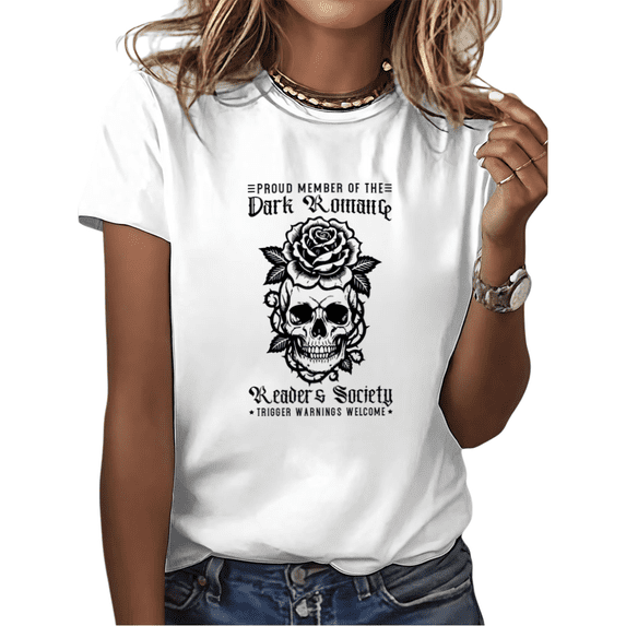 White Proud Member of the Dark Romance Readers Society Skull Rose Trigger Warnings Book Lover Print Tshirt Graphic Tees Shirts Tops S-5XL