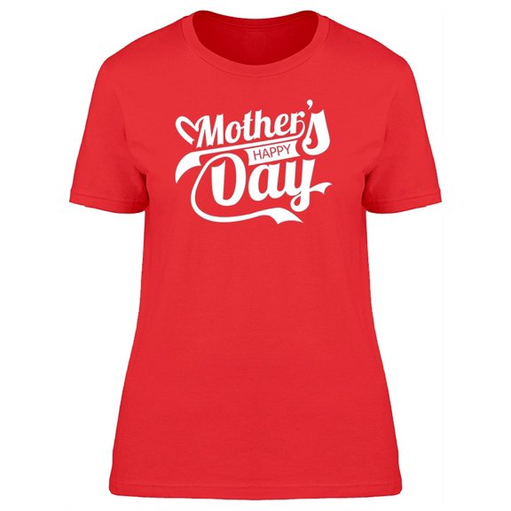 White Quote Mothers Day T-Shirt Women -Image by Shutterstock, Female Small