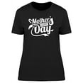 thumbnail image 1 of White Quote Mothers Day T-Shirt Women -Image by Shutterstock, Female x-Large, 1 of 2