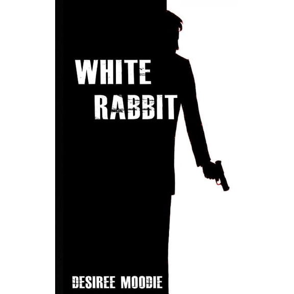White Rabbit The White Rabbit Trilogy Paperback 1523863544 9781523863549 Desiree Moodie