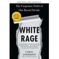 thumbnail image 1 of White Rage : The Unspoken Truth of Our Racial Divide (Paperback), 1 of 2
