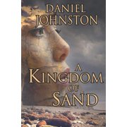 A Kingdom of Sand A Tale of The White Raven Paperback 1093141956 9781093141955 Daniel J Johnston