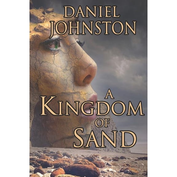 A Kingdom of Sand: A Tale of The White Raven Paperback 1093141956 9781093141955 Daniel J Johnston