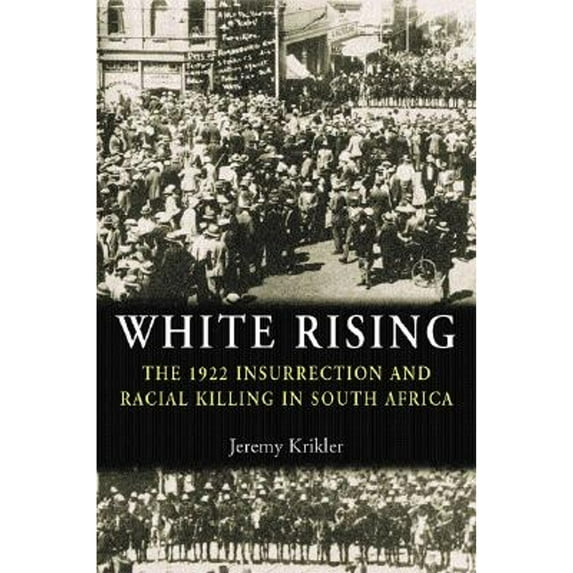 Pre-Owned White Rising : Insurrection and Racial Killing in South Africa (Hardcover) 9780719068447