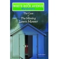 thumbnail image 1 of White Rock Avenue Mysteries White Rock Avenue: The Case of the Missing Lawn Mower, Book 1, (Paperback), 1 of 1