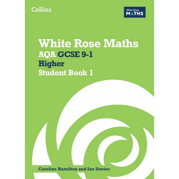 White Rose Maths White Rose Maths: Aqa GCSE 9-1 Higher Student Book 1, (Paperback)