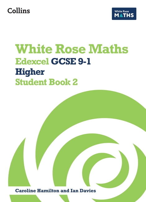 White Rose Maths White Rose Maths: Edexcel GCSE 9-1 Higher Student Book ...