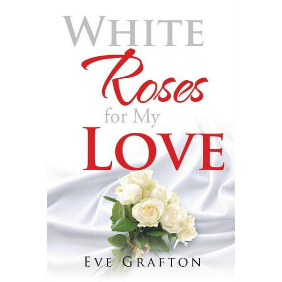 White Roses for My Love (Paperback)