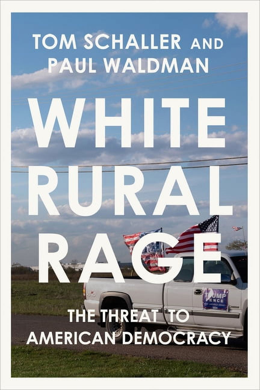 White Rural Rage: The Threat to American Democracy, (Hardcover)