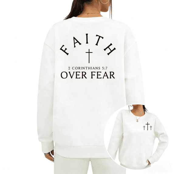 White S-3XL Faith Over Fear 2 Corinthians 57 Cross Sweatshirt Pattern Sweatshirt Christian Church Fall Winter Gift Tops