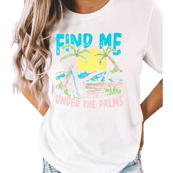 White S-5XL Find Me Under The Palms Surf Print Tshirt Graphic Tees Shirts Summer Fashion Beach Tops
